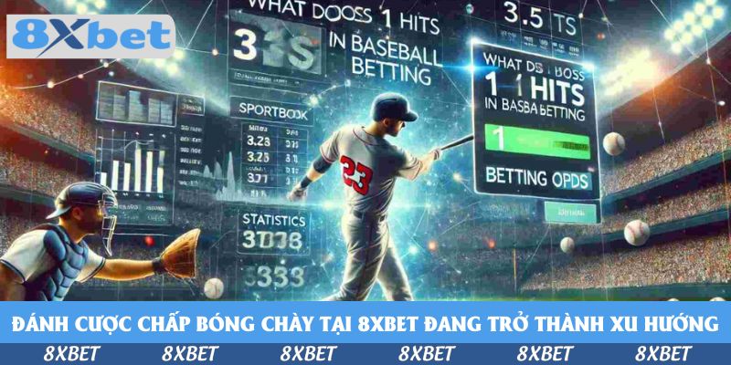 Đánh cược chấp bóng chày tại 8xbet đang trở thành xu hướng mới